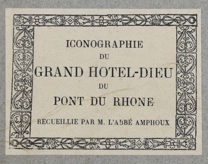 null Iconographie du Grand l'Hôtel-Dieu du Pont du Rhône, recueilli par M. l'Abbé...