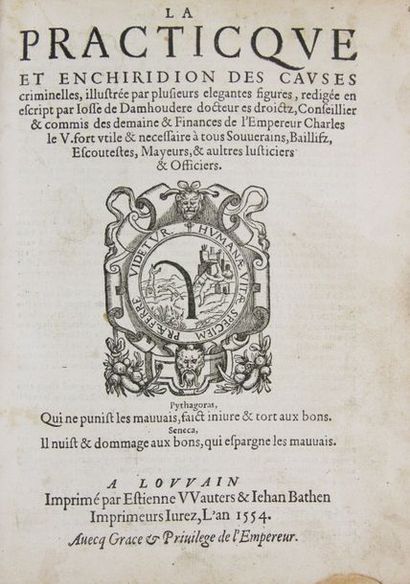 DAMHOUDERE (J. de). La practicque et enchiridion des causes criminelles, illustrée...