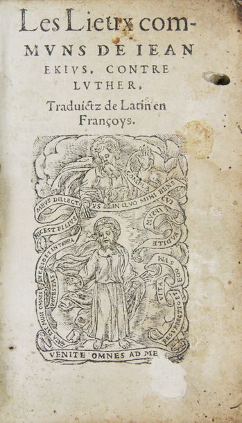 ECK (Jean). Les lieux communs contre Luther. Traduitz de latin en françois.
(Lyon,...