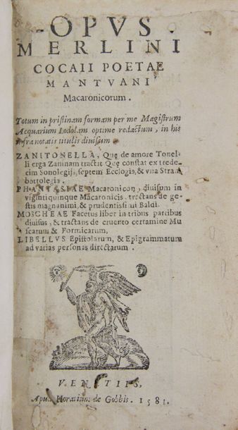 [FOLENGO (Teofilo)]. Opus Merlini Cocaii poeta
Mantuani Macaronicum.
Venise, Horatium...
