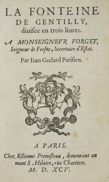 GODARD (Jean). La Fonteine de Gentilly, divisée en trois livres.
Paris, Prevosteau,...