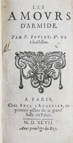 JOULET DE CHASTILLON (Pierre). Les Amours d'Armide.
Paris, Abel l'Angelier, 1597.
In-16...