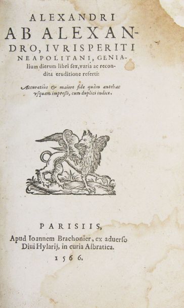 ALEXANDRI AB ALEXANDRO. Genialum dierum libri Sex.
Paris, Jean Brachonnier, 1566.
Fort...