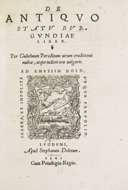 PARADIN (Guillaume). De Antiquo statu Burgundiae liber.
Lyon, Etienne Dolet, novembre...