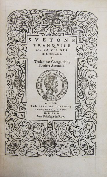 SUETONE. De la vie des XII Césars, traduit par George de La Boutière Autunois.
Lyon,...