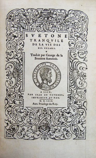 SUETONE. De la vie des XII Césars, traduit par George de La Boutière Autunois.
Lyon,...