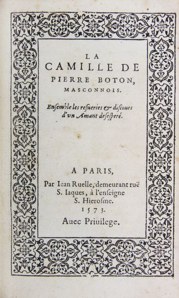 BOTON (Pierre). La Camille de P. Boton, Masconnois. Ensemble les Resveries et Discours...
