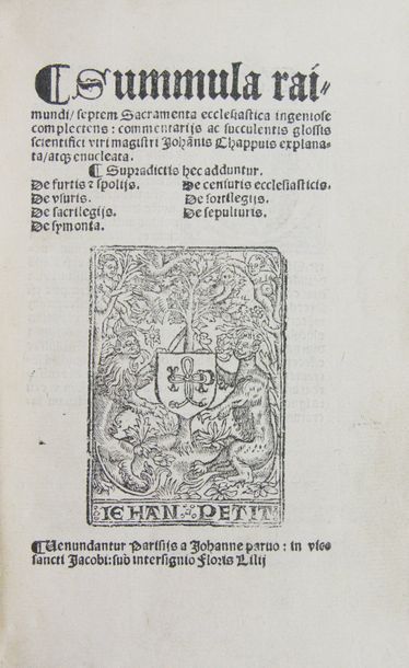 CHAPPUIS (Johannis). Summula raimundi septem sacramenta.
Paris, Jehan Petit, 1527.
In-8...