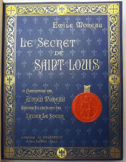 MOREAU (E) Le secret de Saint Louis.
Paris, Conquet, 1900.
In-4°, demi-maroquin bleu...