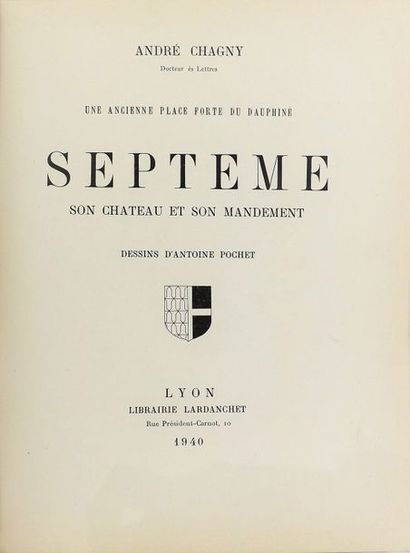 CHAGNY (ANDRE) Septème. Son château et son mandement.
Lyon, Lardanchet, 1940.
In-4°...
