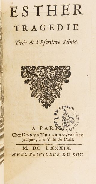 RACINE Athalie, tragédie tirée de l'histoire sainte.
Paris, Denys Thierry, 1692
Esther,...