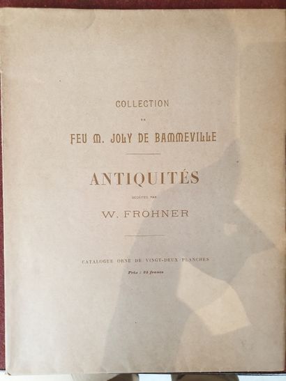 null W. Frohner, Collection de Feu M. Joly de Bammeville, Antiquités.