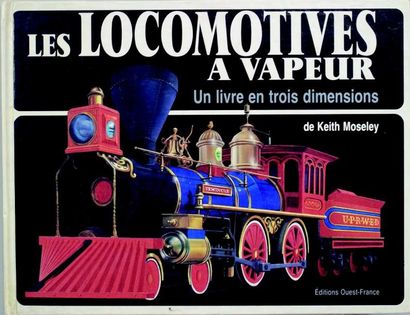 null «Les Locomotives à vapeur», livre en trois dimensions de Keith Moseley (Editions...