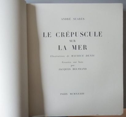 SUARÈS André Le crépuscule sur la mer Paris, chez le graveur, 1933. 2 volumes In-4,...