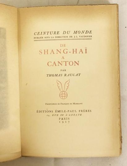 null Chine - RAUCAT (Thomas). De Shang-haï à Canton. Paris, Emile-Paul Frères, 1927.

In-8...
