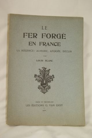 null Louis BLANC "Le fer forgé en France" Van Oest, 1930