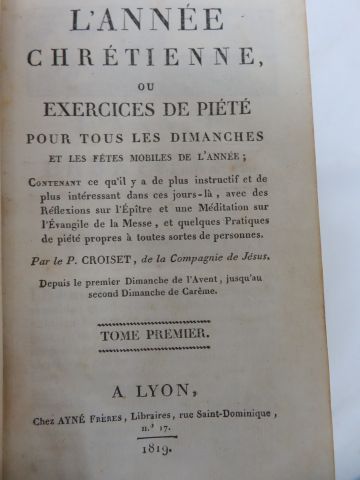 null P.Croiset, "L'année chrétienne". 4 tomes et 5 volumes. Edité chez Ayne à Lyon...