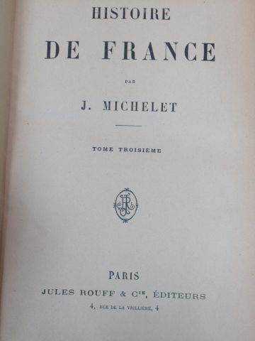 null Jules MICHELET "Histoire de France" Jules ROUFF cie. Tomes 1, 2, 3, 4.