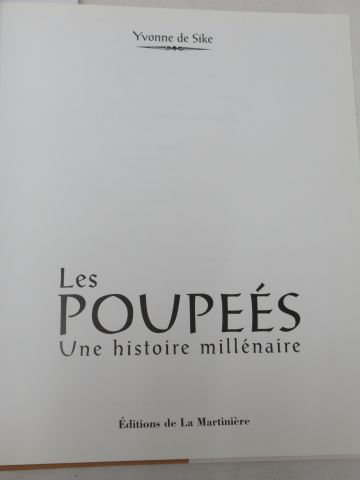 null Yvonne de SIKE "Les Poupées, une histoire millénaire" Editions de la Martinière,...