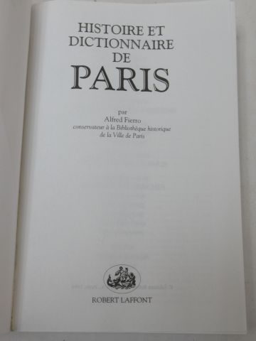 null Alfred FIERRO "Histoire et dictionnaire de Paris" Robert Lafon, 1996

Si vous...