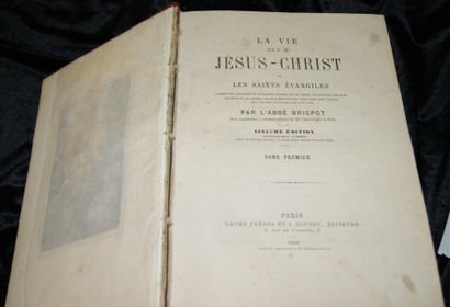 Abbé BRISPOT La vie de N. S. Jésus-Christ ou les Saint Evangiles en trois tomes....
