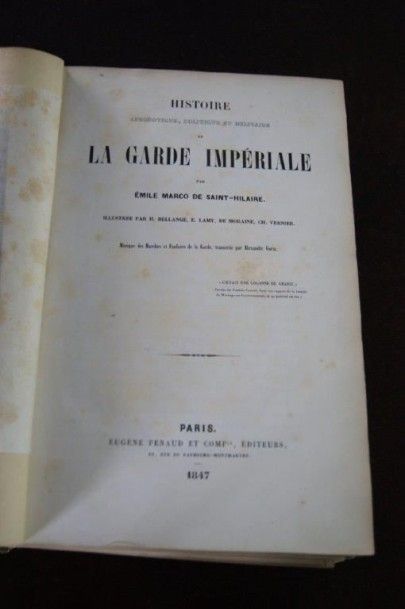 null Emile Marco de Saint Hilaire, Histoire de la Garde Impériale. Illustrée par...