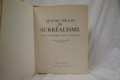 null "Quatre Siècles de Surréalisme - l'Art fantastique dans la Gravure" Pierre Belfond,...