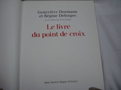 null Régine Desforges - Geneviève Dormann "Le Livre du Point du Croix" Albin Michel,...