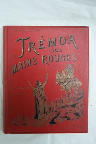 null Henri de Brisay "Trémor aux mains rouges" Tours, Mame, 1896.