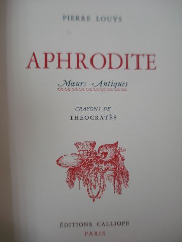 null Pierre LOUYS "Aphrodite, moeurs antiques" Paris, Editions Calliopée, 1984