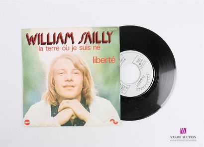 null WILLIAM SAILLY - La terre où je suis né / Liberté 
1 Disque 45T sous pochette...