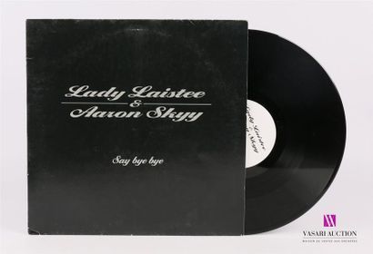 null LADY LAISTEE & AARON SKYY - Say Bye Bye 
1 Disque 33T sous pochette cartonnée
Label...