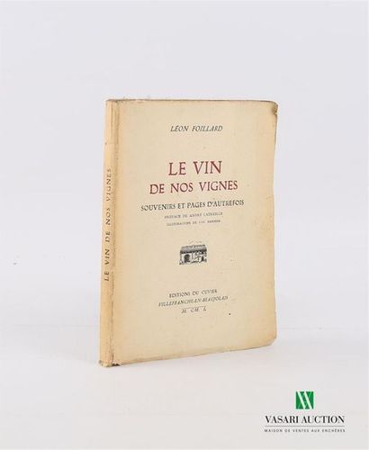 null FOILLARD Léon - The wine of our vines, memories and pages from the past - Villefranche...