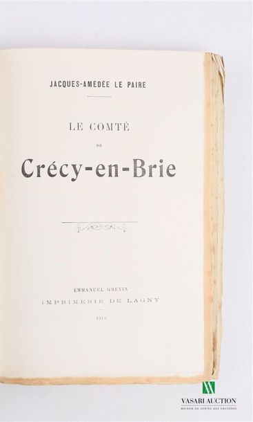 null LE PAIRE Jacques Amédée - Le comté de Crécy en Brie - Emmanuel Grevin Imprimerie...