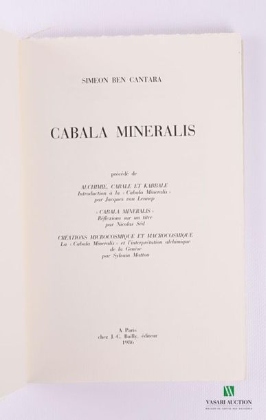 null BEN CANTARA Simeon - Cabala Mineralis - Paris J.C. Bailly 1986 - un volume broché...