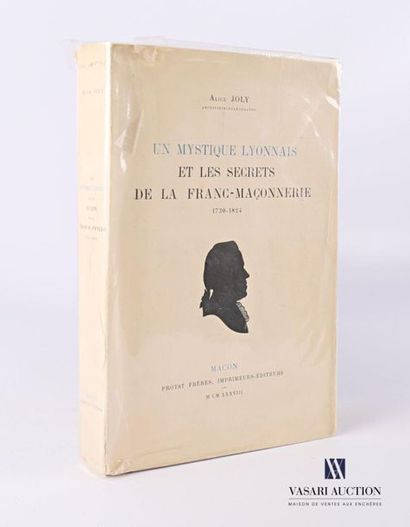 null JOLY Alice - Un mystique Lyonnais et les secrets de la Franc-Maçonnerie - Macon...