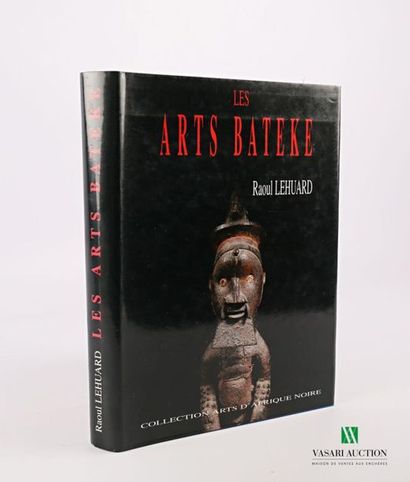 null LEHUARD Raoul, Les Arts Bateke Congo - Gabon - Zaïre. Arnouville, Editions Arts...