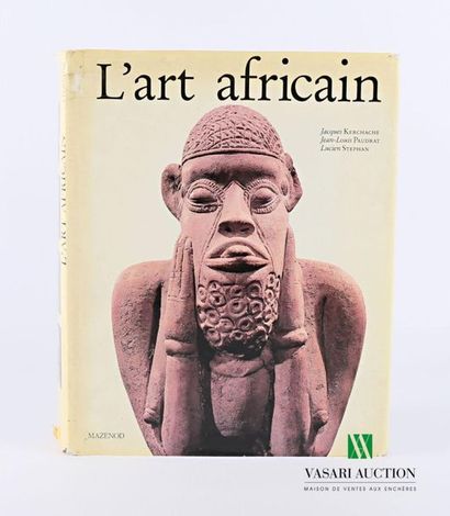 null KERCHACHE Jacques, PAUDRAT Jean-Louis, STEPHAN Lucien, L'art africain, Paris,...