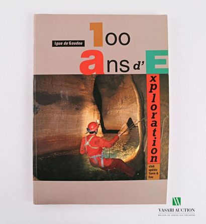 null 100 ans d'exploration 1892-1992, Club Terre et Eau. Edition Club Terre et Eau,...