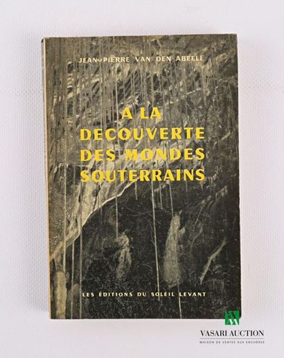 null VAN DEN ABEELE Jean-Pierre - Discovering underground worlds. Collection "Les...