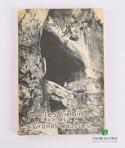 null BALSAN Louis - Grottes et abîmes des Grands Causses - Préface de Norbert Casteret....