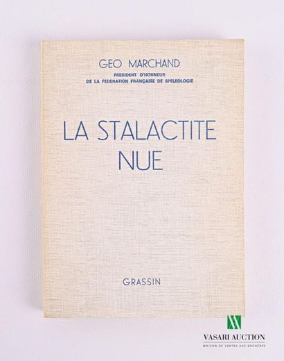 null MARCHAND Géo - La Stalactite nue - illustrations by Émile Moutet - Jean Grassin...