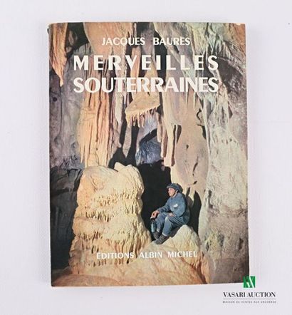 null BAURES Jacques - Merveilles souterraines - Editions Albin Michel, 1961. Petit...