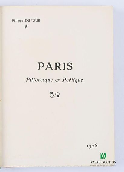 null DUFOUR Philippe - Picturesque and poetic Paris - Paris Neurdein 1906 - one volume...