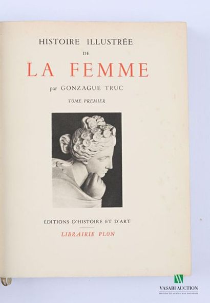 null TRUC Gonzague - Histoire illustrée de la femme - Paris Plon 1940/1941 - deux...