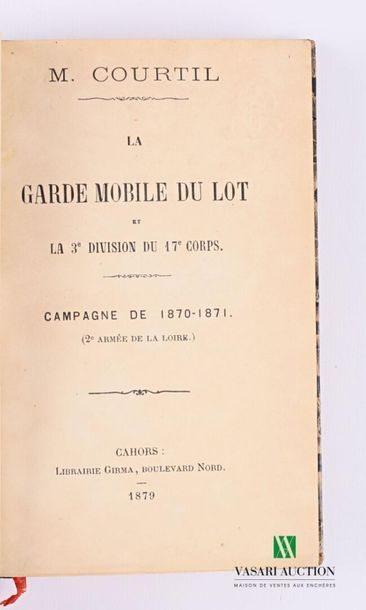 null COURTIL M. - La garde mobile du lot et la 3ème division du 17° corps campagne...