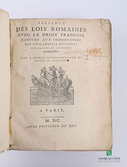 null DURET J.- Alliance of the Roman laws with the French law contained in the ordinances...