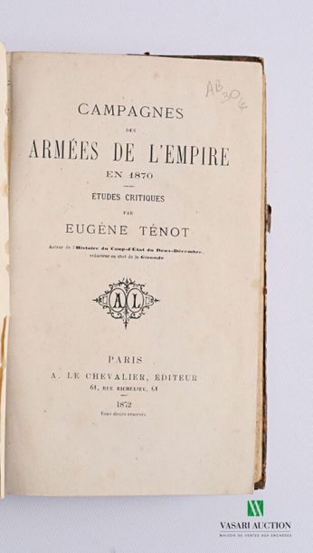 null TENOT Eugène - Campagnes des armées de l'Empire en 1870 - Paris A. le Chevalier...