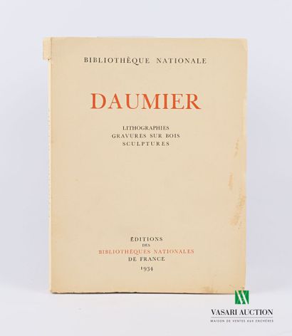 null ART]

ANONYMOUS - Daumier; lithographs, woodcuts, sculptures - Paris Editions...