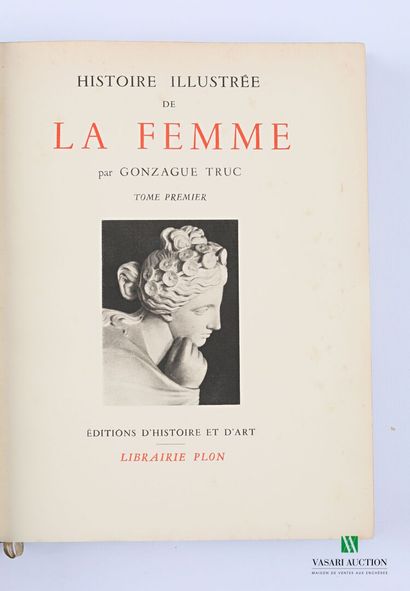 null TRUC Gonzague - Histoire illustrée de la femme - Paris Plon 1940/1941 - two...